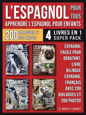 cover image of L'Espagnol Pour Tous--Apprendre L'Espagnol Pour Enfants (4 livres en 1 Super Pack)